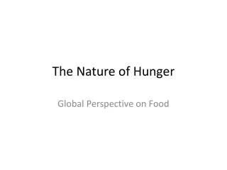 The Nature of Hunger