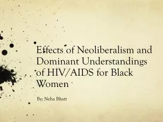 Effects of Neoliberalism and Dominant Understandings of HIV/AIDS for Black Women