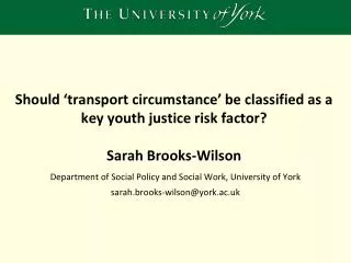 Department of Social Policy and Social Work, University of York sarah.brooks-wilson@york.ac.uk