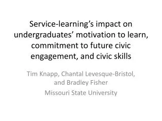 Tim Knapp, Chantal Levesque-Bristol, and Bradley Fisher Missouri State University