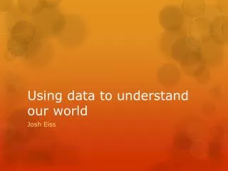 Using data to understand our world