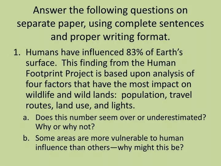 answer the following questions on separate paper using complete sentences and proper writing format