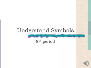 Understand Symbols