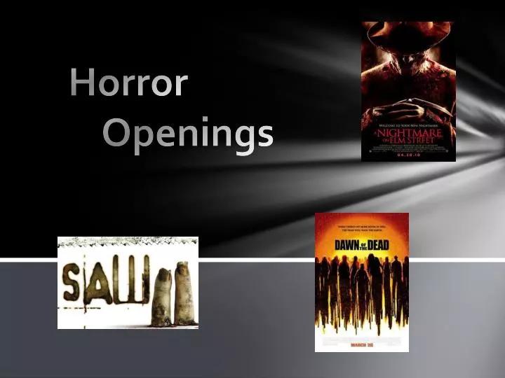 horror openings