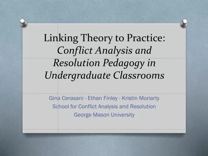 linking theory to practice conflict analysis and resolution pedagogy in undergraduate classrooms