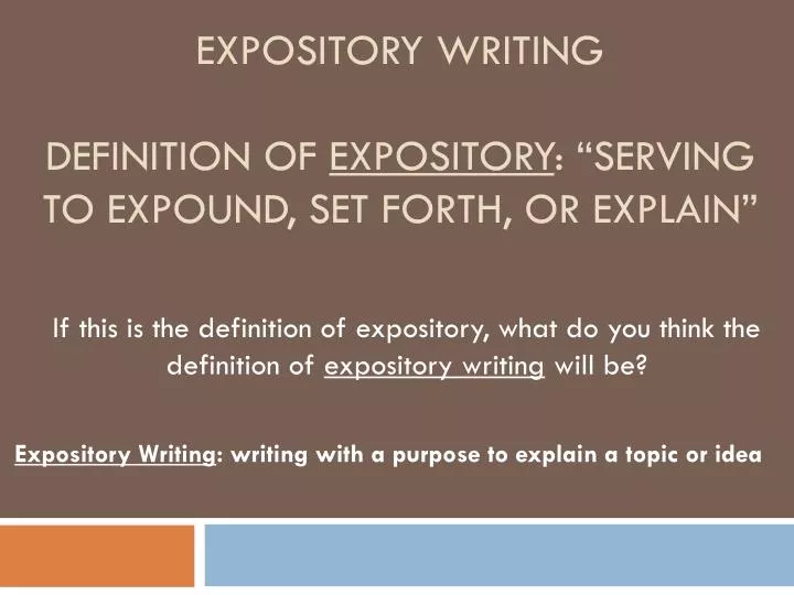 expository writing definition of expository serving to expound set forth or explain