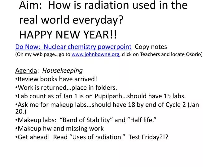 aim how is radiation used in the real world everyday happy new year