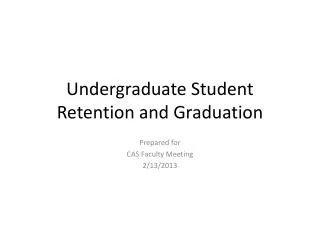 Undergraduate Student Retention and Graduation