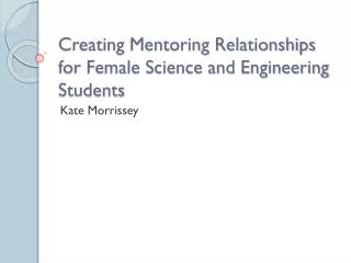 Creating Mentoring Relationships for Female Science and Engineering Students
