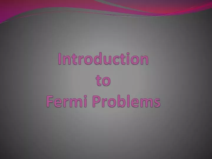 introduction to fermi problems