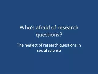 Who’s afraid of research questions?