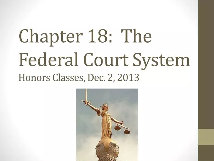 chapter 18 the federal court system honors classes dec 2 2013