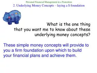 What is the one thing that you want me to know about these underlying money concepts?