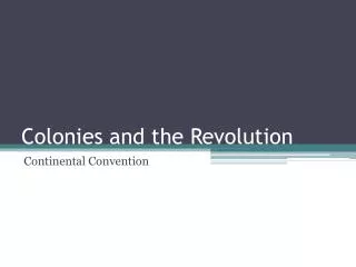 Colonies and the Revolution