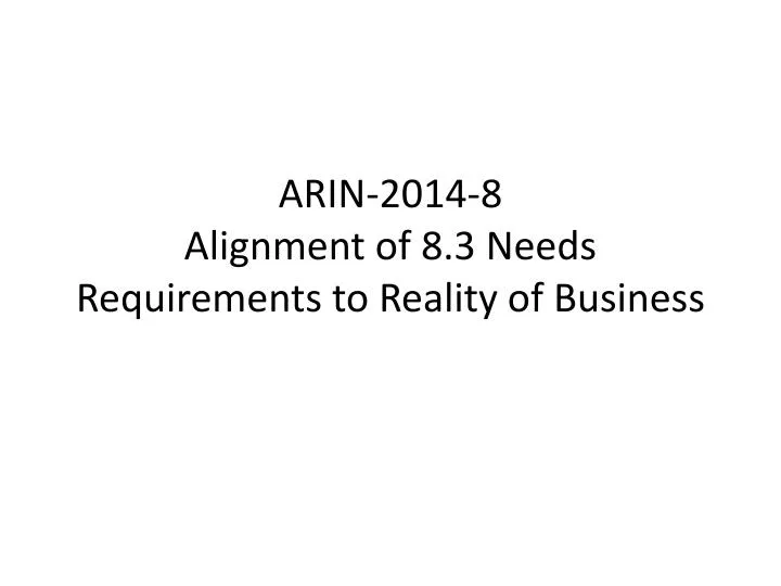 arin 2014 8 alignment of 8 3 needs requirements to reality of business