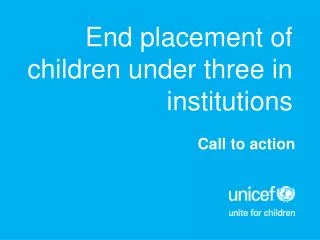 End placement of children under three in institutions