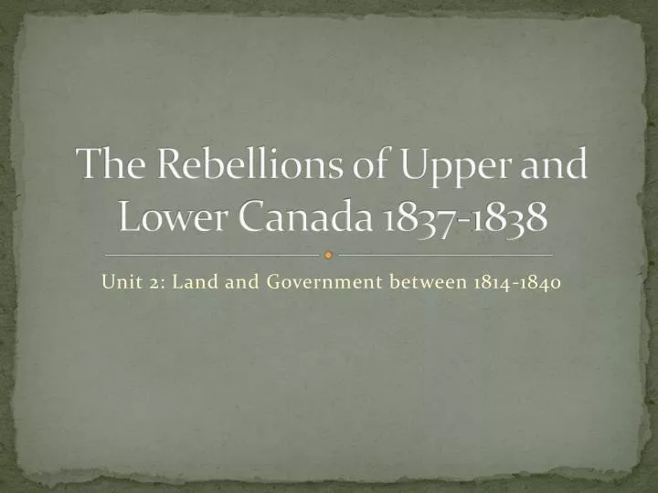 the rebellions of upper and lower canada 1837 1838