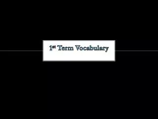 1 st Term Vocabulary
