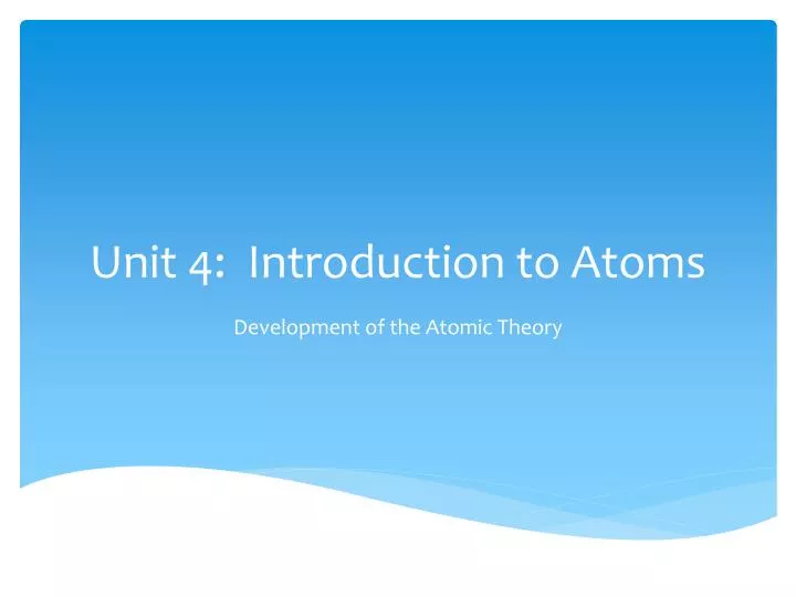 unit 4 introduction to atoms