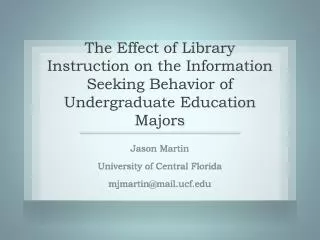 Jason Martin University of Central Florida mjmartin@mail.ucf