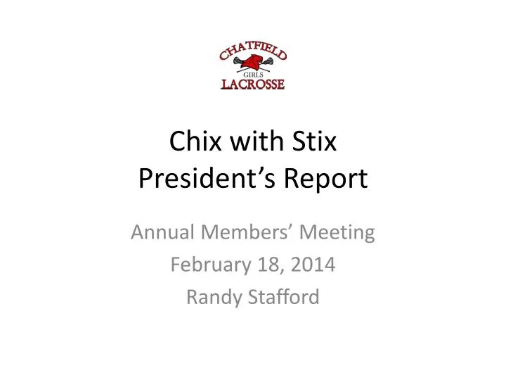 chix with stix president s report