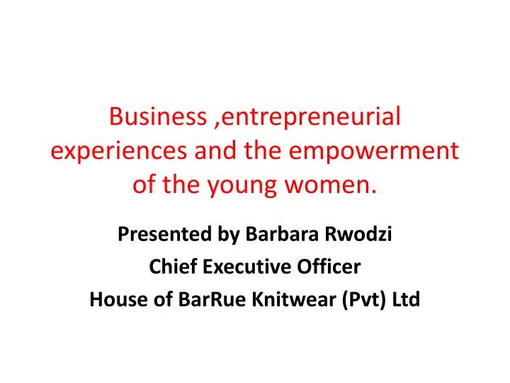 business entrepreneurial experiences and the empowerment of the young women