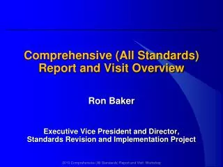 Comprehensive (All Standards) Report and Visit Overview Ron Baker
