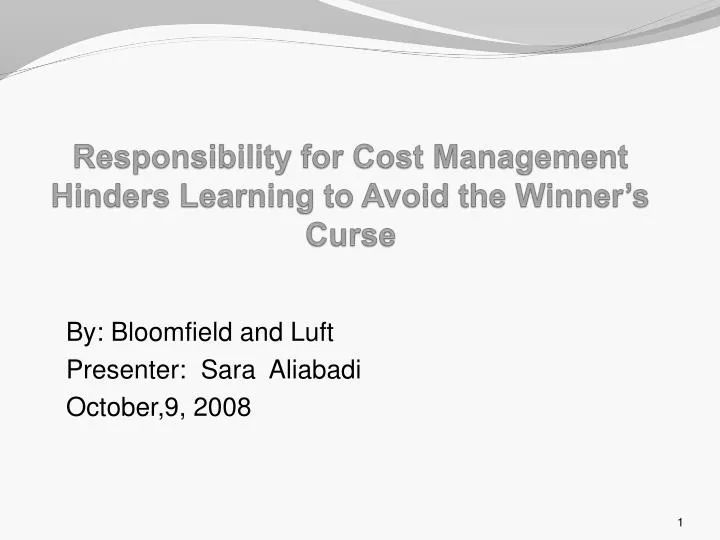 responsibility for cost management hinders learning to avoid the winner s curse