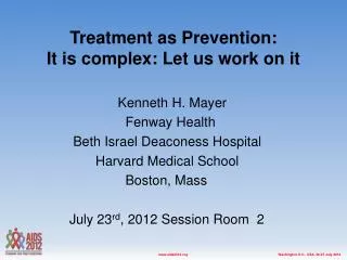 Treatment as Prevention: It is complex: Let us work on it