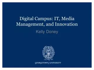 Digital Campus: IT, Media Management, and Innovation