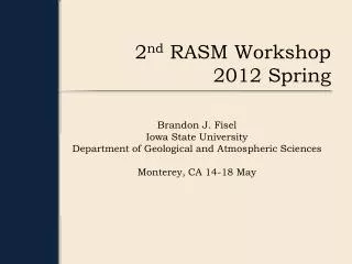 2 nd RASM Workshop 2012 Spring