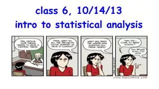 class 6, 10/14/13 intro to statistical analysis