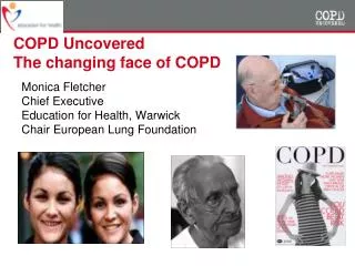 COPD Uncovered The changing face of COPD