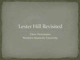 Lester Hill Revisited