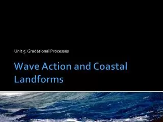 Wave Action and Coastal Landforms