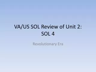 VA/US SOL Review of Unit 2: SOL 4