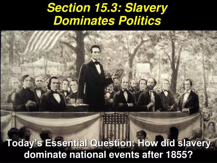 section 15 3 slavery dominates politics