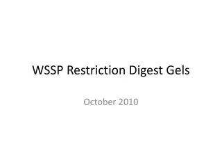 WSSP Restriction Digest Gels