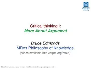 Critical thinking I: M ore About Argument