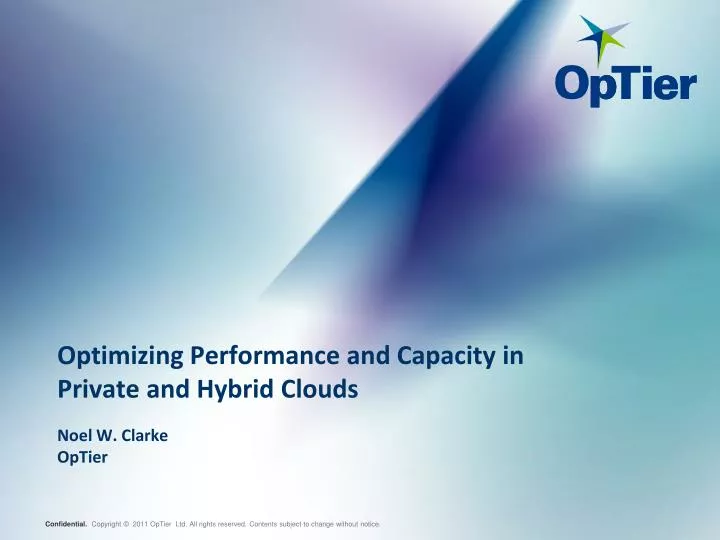 optimizing performance and capacity in private and hybrid clouds noel w clarke optier