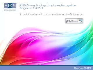 SHRM Survey Findings : Employee Recognition Programs, Fall 2012