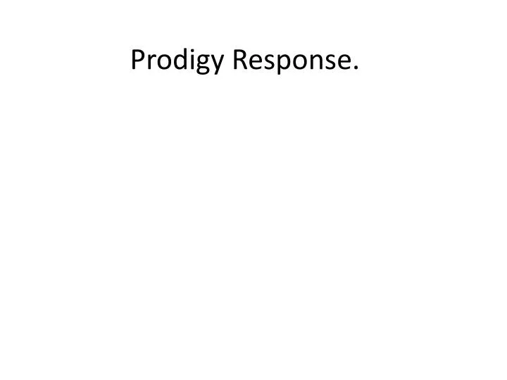 prodigy response