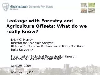 Leakage with Forestry and Agriculture Offsets : What do we really know?