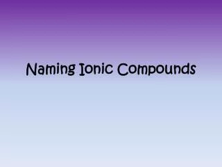 Naming Ionic Compounds