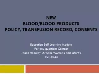 New Blood/Blood Products Policy, Transfusion Record, Consents