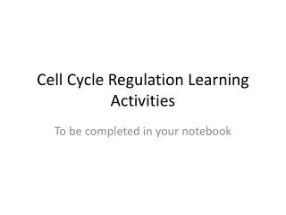 Cell Cycle Regulation Learning Activities