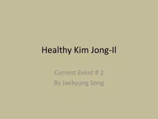 Healthy Kim Jong-Il