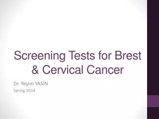 Screening Tests for Brest &amp; Cervical Cancer