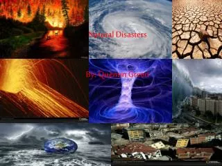 Natural Disasters By: Quentin Green