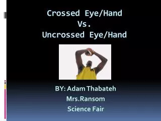 Crossed Eye/Hand Vs. Uncrossed Eye/Hand